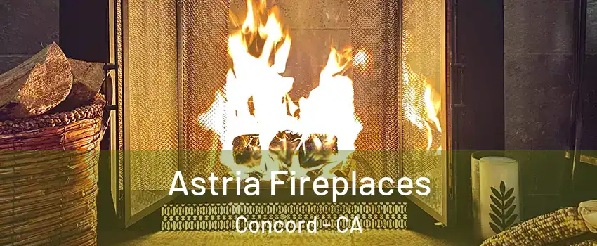  Astria Fireplaces Concord - CA