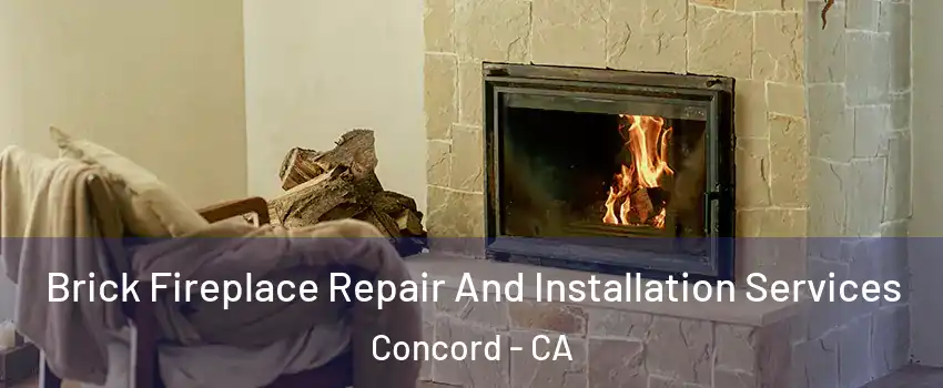  Brick Fireplace Repair And Installation Services Concord - CA