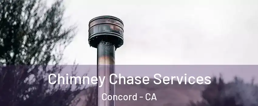  Chimney Chase Services Concord - CA