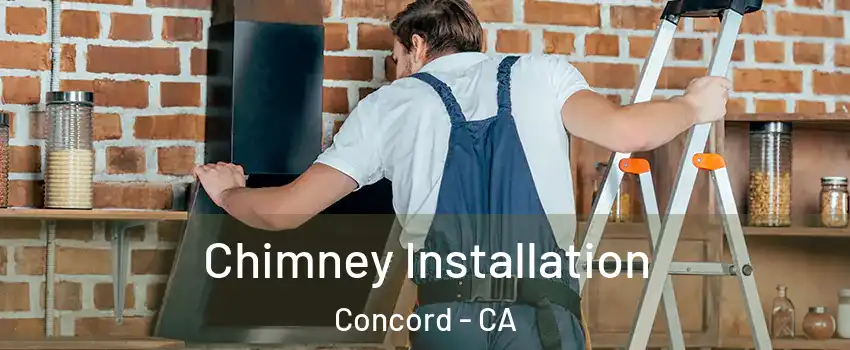  Chimney Installation Concord - CA