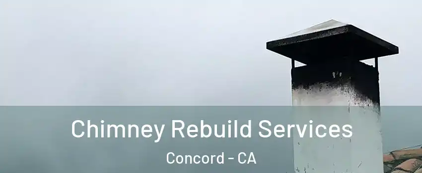  Chimney Rebuild Services Concord - CA