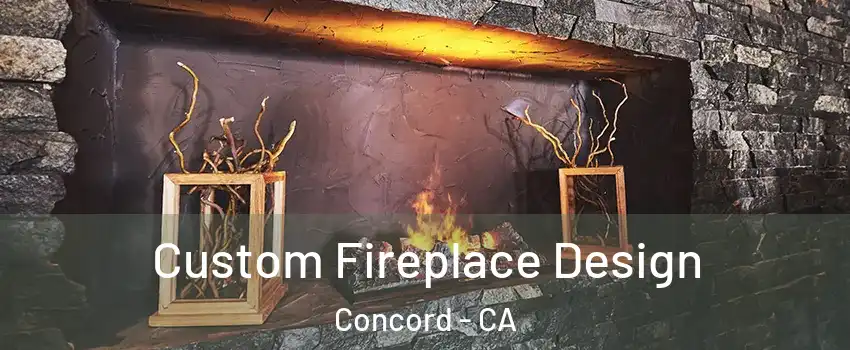  Custom Fireplace Design Concord - CA