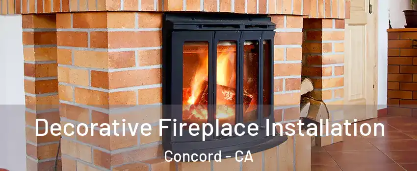  Decorative Fireplace Installation Concord - CA