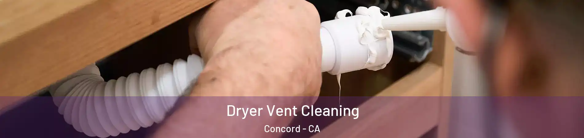  Dryer Vent Cleaning Concord - CA