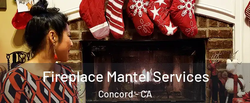  Fireplace Mantel Services Concord - CA