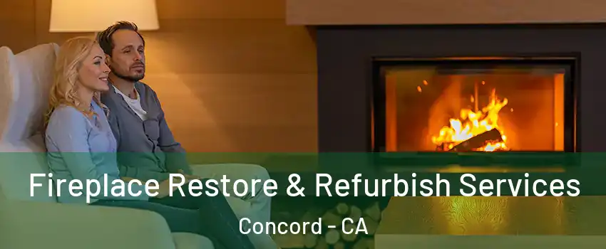  Fireplace Restore & Refurbish Services Concord - CA