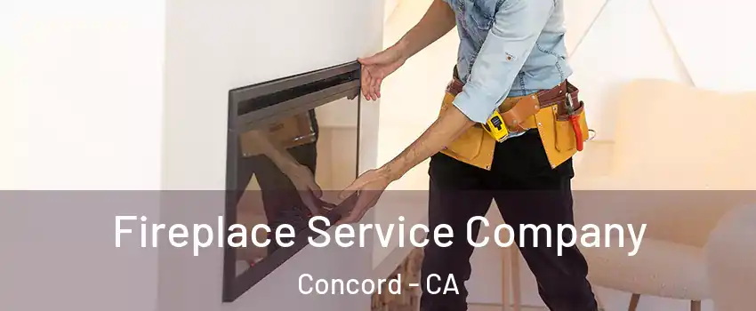 Fireplace Service Company Concord - CA
