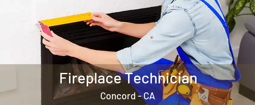  Fireplace Technician Concord - CA