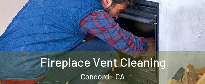  Fireplace Vent Cleaning Concord - CA