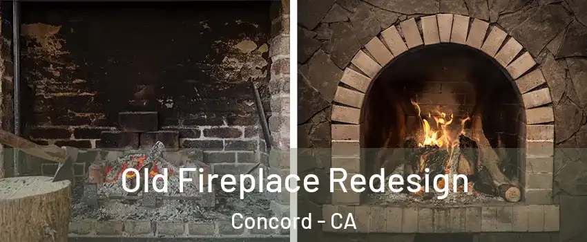  Old Fireplace Redesign Concord - CA