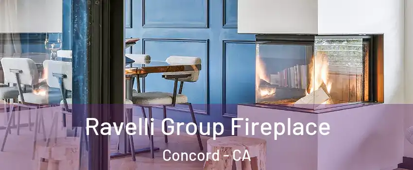  Ravelli Group Fireplace Concord - CA