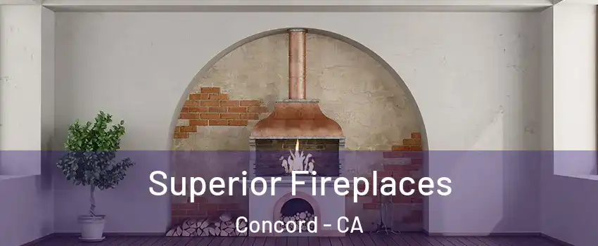  Superior Fireplaces Concord - CA