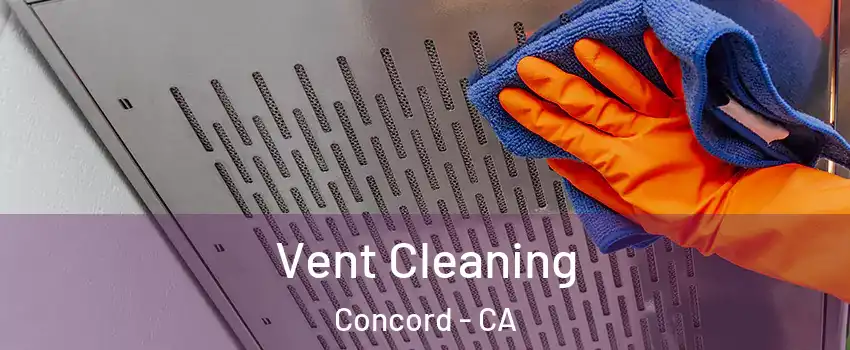  Vent Cleaning Concord - CA