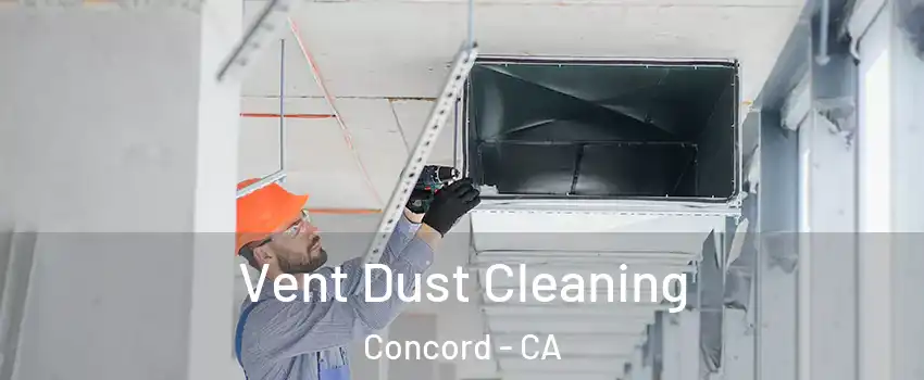  Vent Dust Cleaning Concord - CA