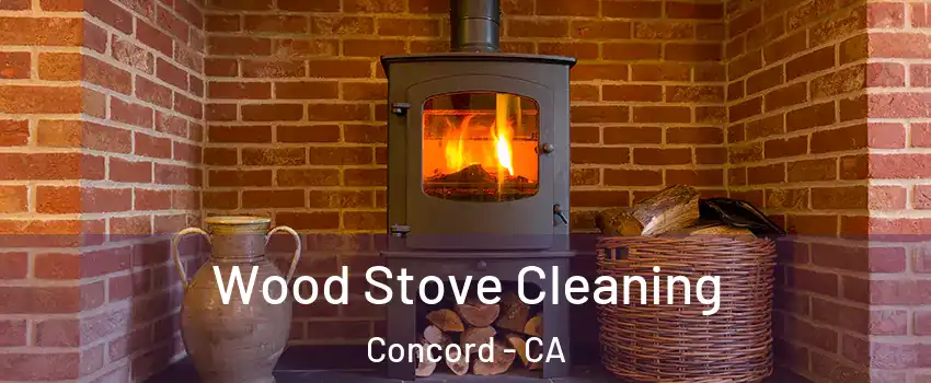  Wood Stove Cleaning Concord - CA